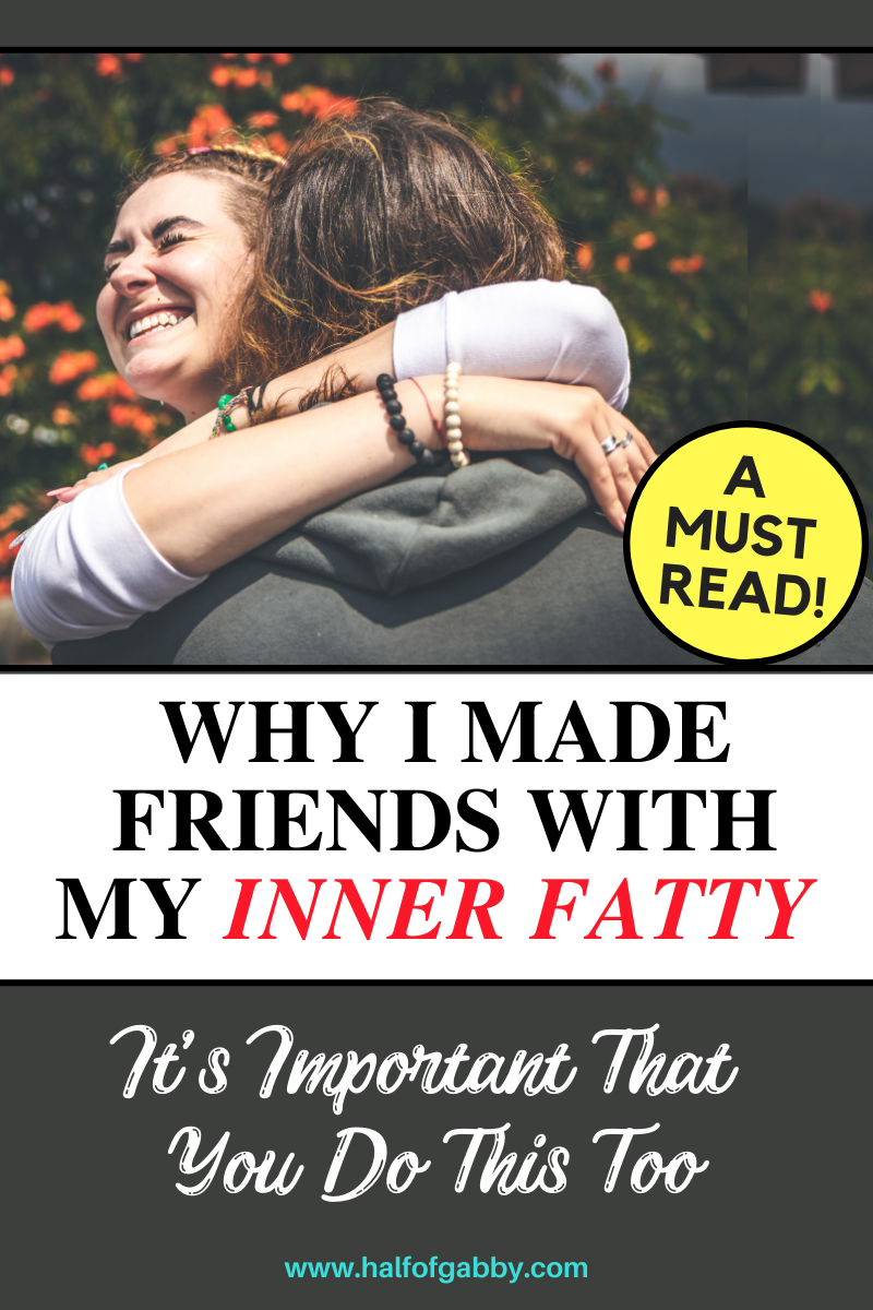 Why I Made Friends With My Inner Fatty