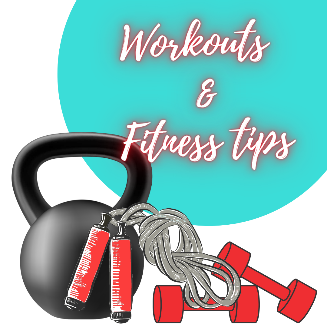 Workouts and Fitness Tips