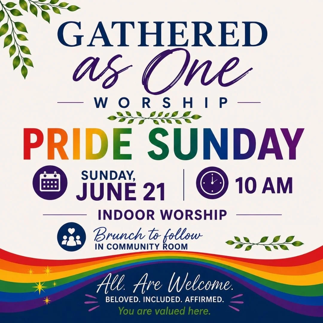 🌈 Gathered as One: Pride Sunday 🌈 

Join us Sunday, June 21 at 10:00 AM as we gather for one worship service to celebrate God's love and the beautiful diversity of God's creation. Following worship, stay for brunch and conversation in the Community