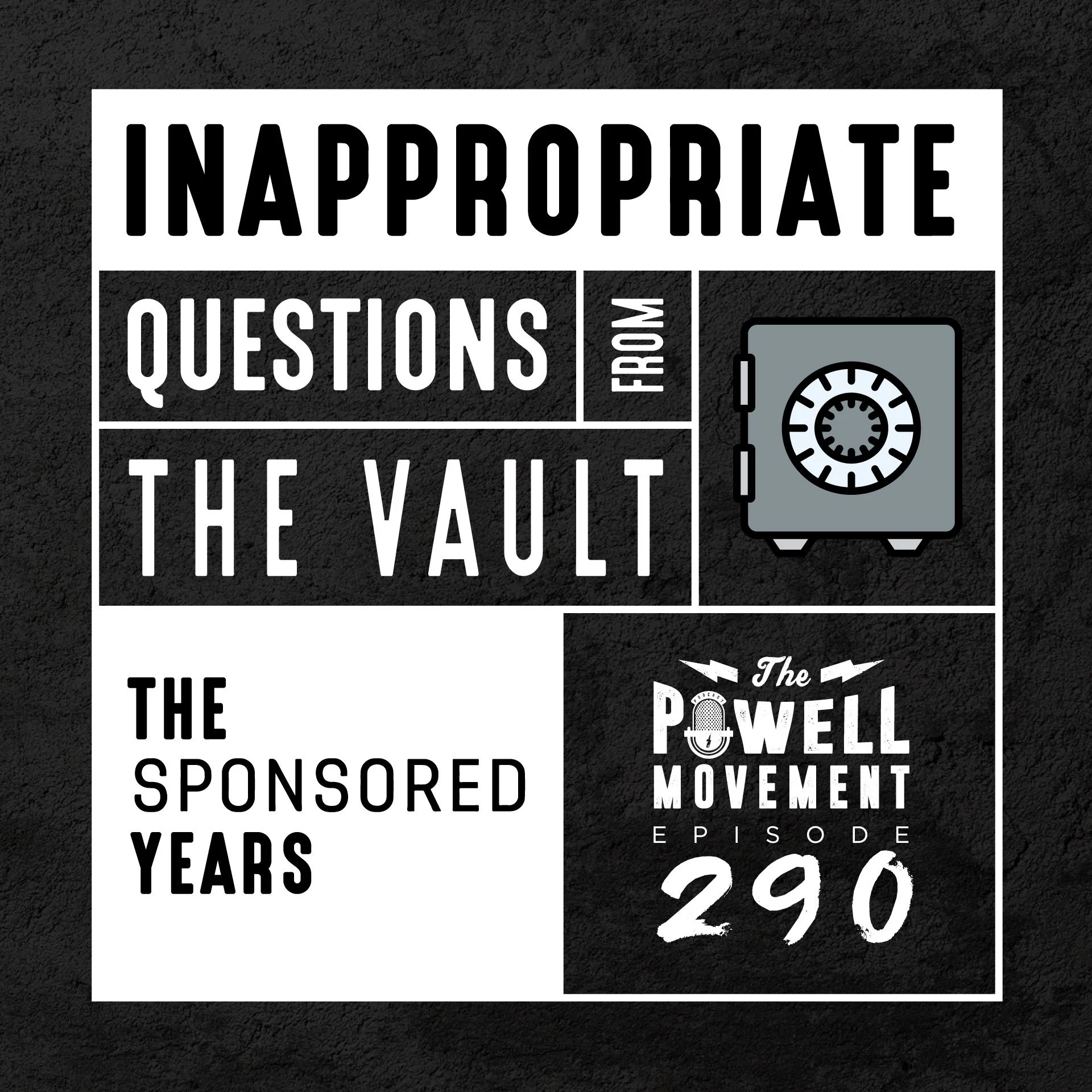 EPISODE 290: INAPPROPRIATE QUESTIONS, THE SPONSORED YEARS (VAULT)