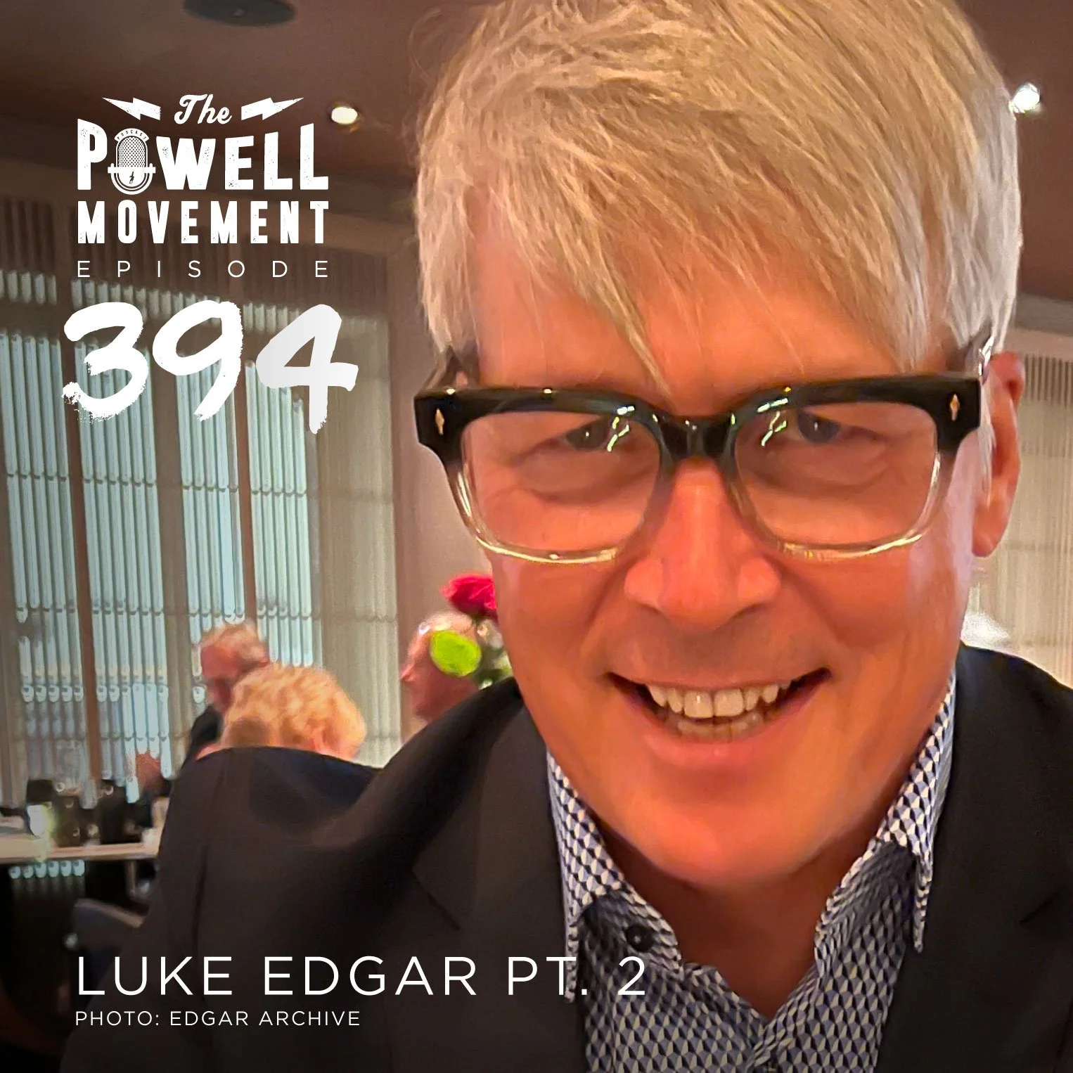 EPISODE 394: LUKE EDGAR PT. 2
