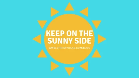 Keep on The sunny side.jpg