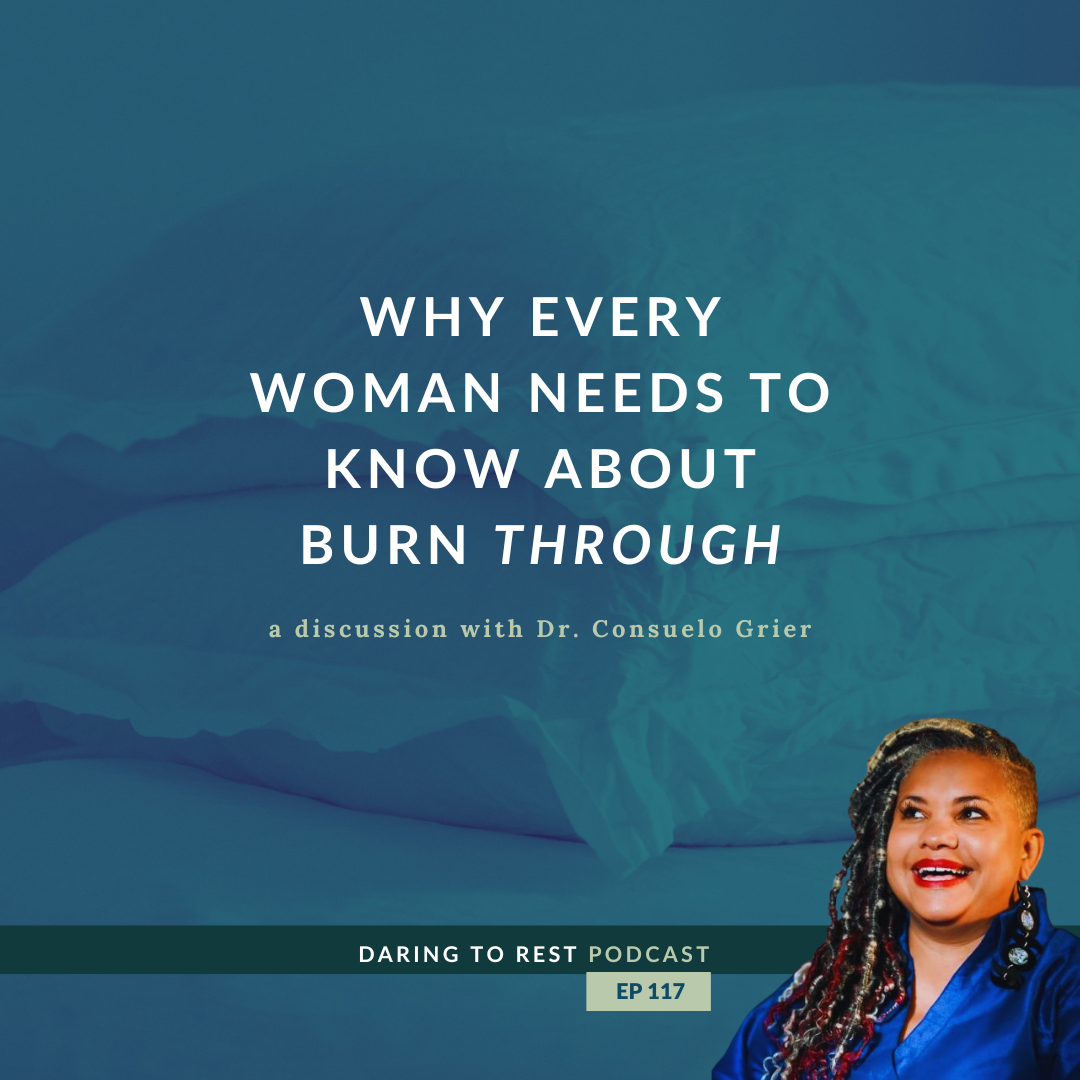 Why Every Woman Needs to Know About Burn Through – A Discussion with Dr. Consuelo Grier