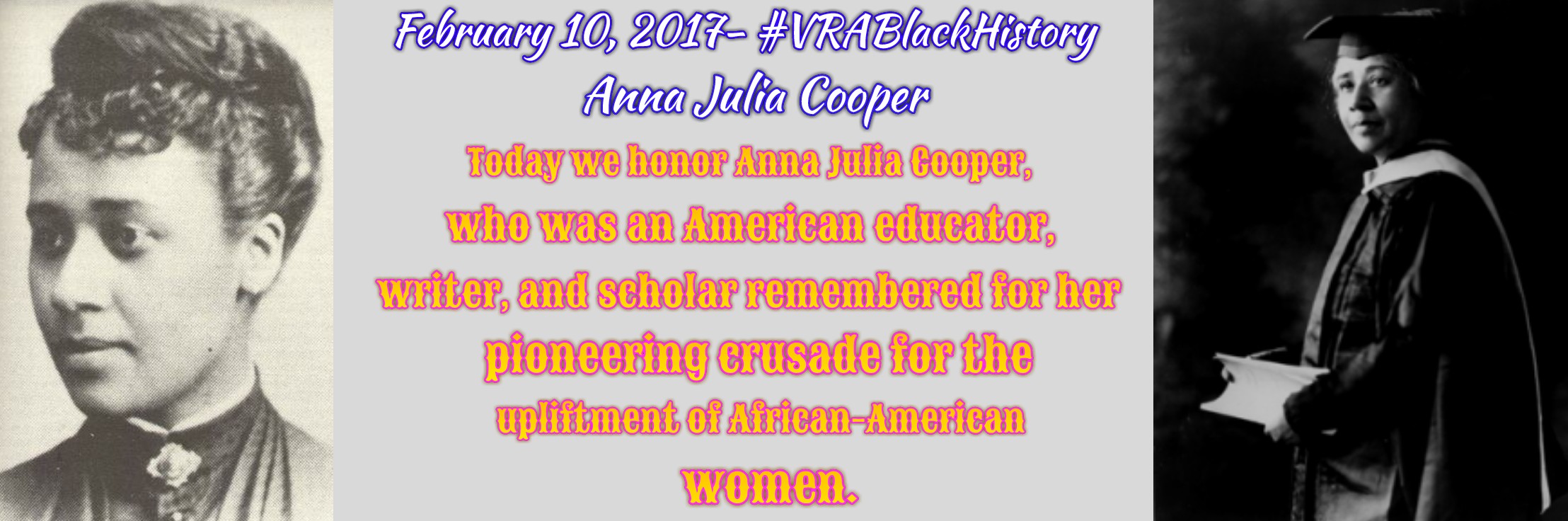 February 10, 2017- Anna Julia Cooper (1858-1964) #VRABlackHistory