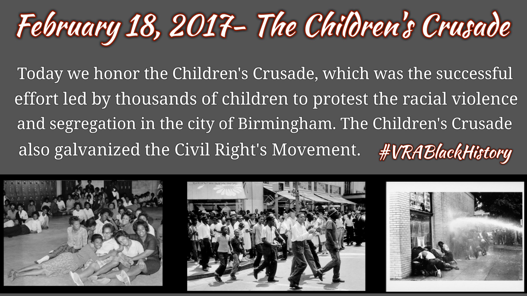 February 18, 2017- The Children's Crusade (May 2, 1963-May 5, 1963)  #VRABlackHistory