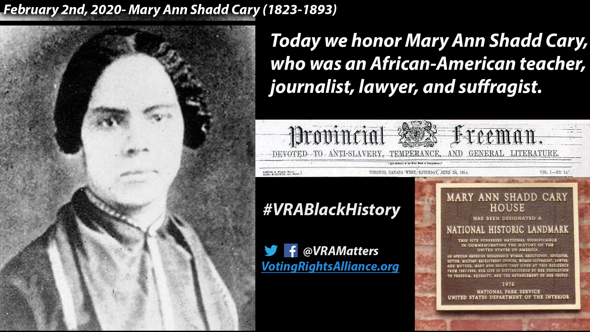Today we honor Mary Ann Shadd Cary, who was an African-American teacher, journalist, lawyer, and suffragist.