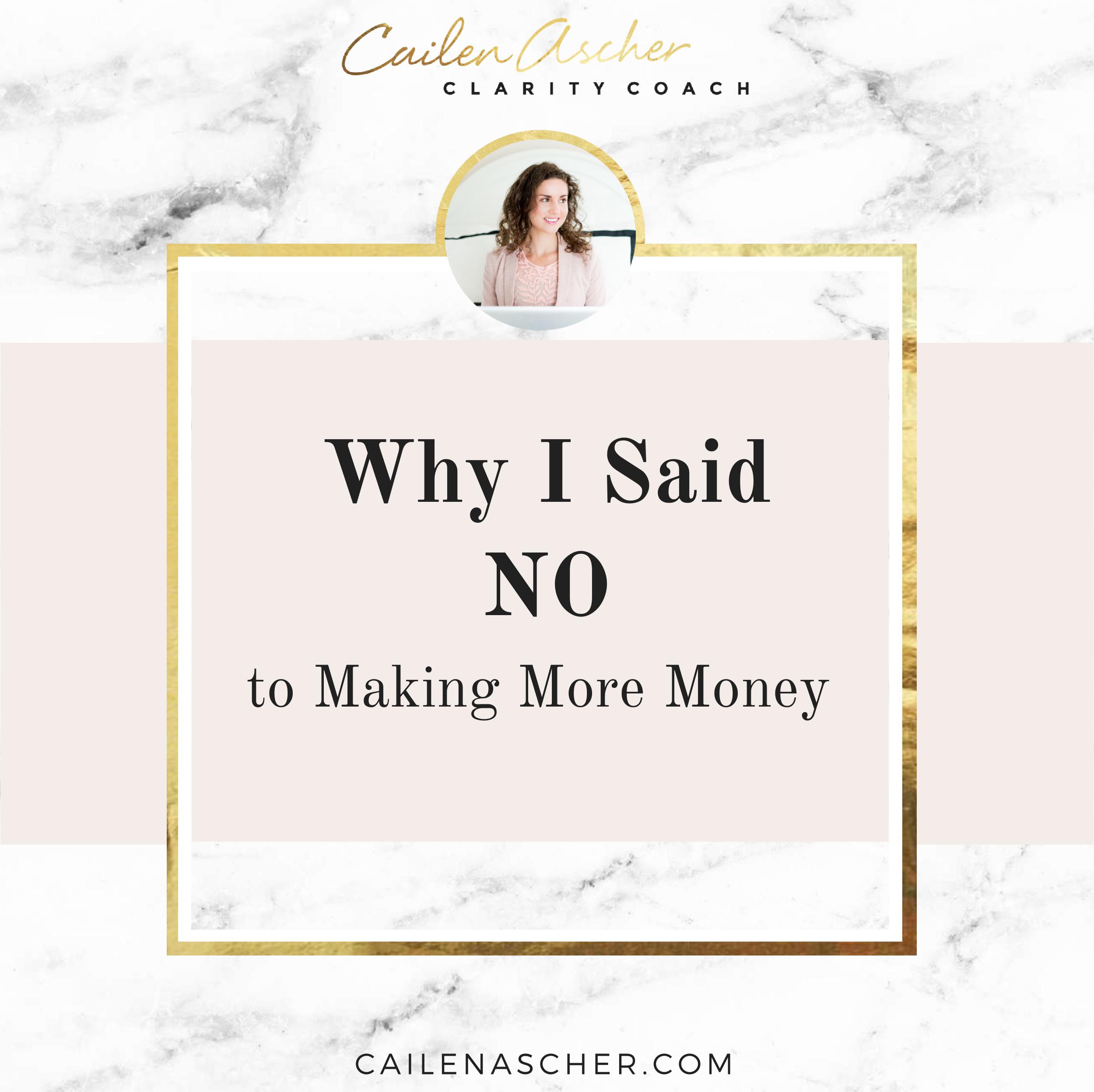 Why I Said NO to Making More Money