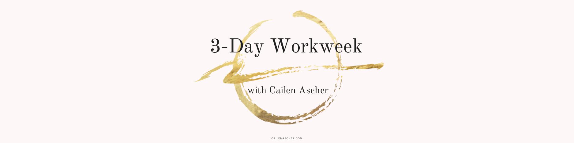 Cailen Ascher - 3-Day Workweek Program - ConvertKit Header.jpg