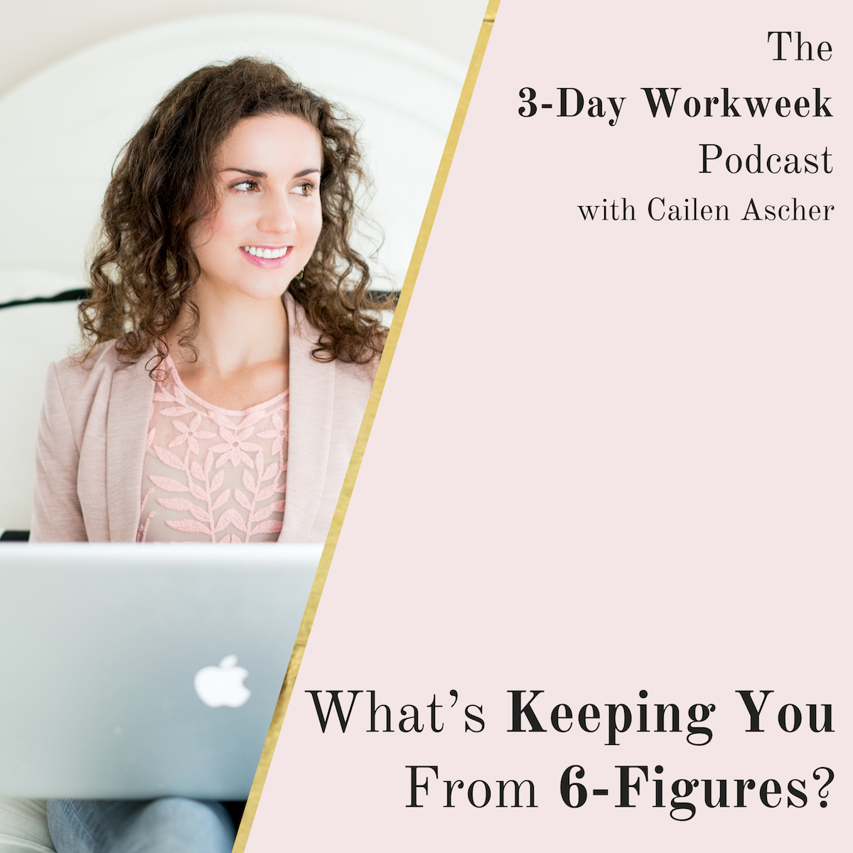 The 3-Day Workweek Podcast with Cailen Ascher - 2019-05-22 - Are you ready for 6-figures?.png