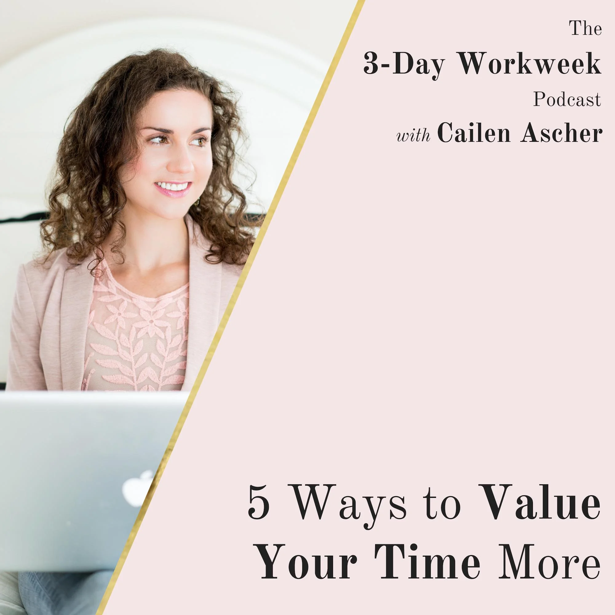 The 3-Day Workweek Podcast with Cailen Ascher - 2019-08-14 - You're the CEO of Your Life with Kelly Roach.jpg
