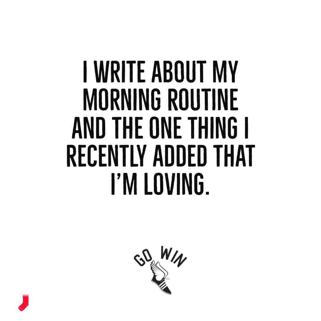 Morning routine and what I’m loving