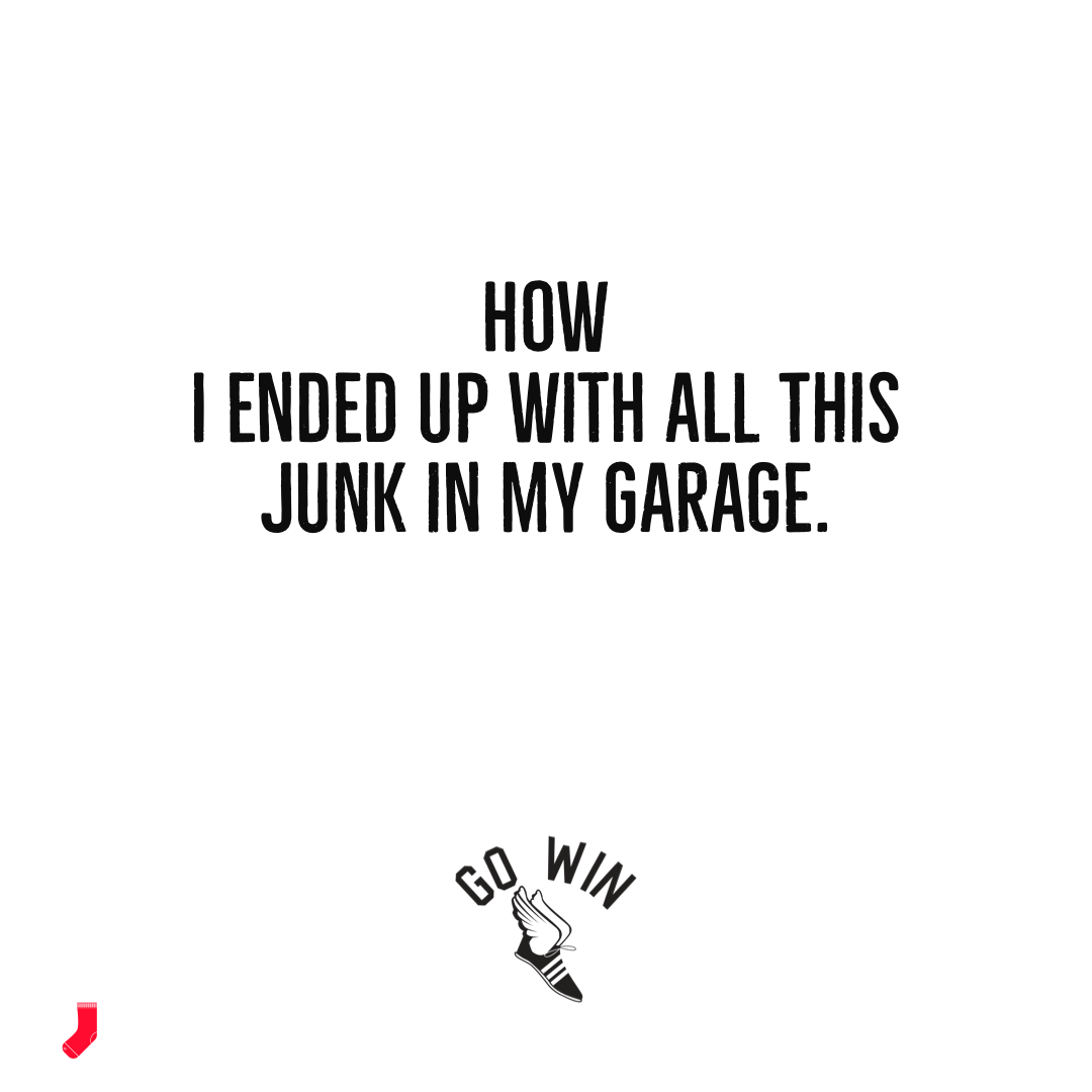 How I ended up with all this junk in my garage
