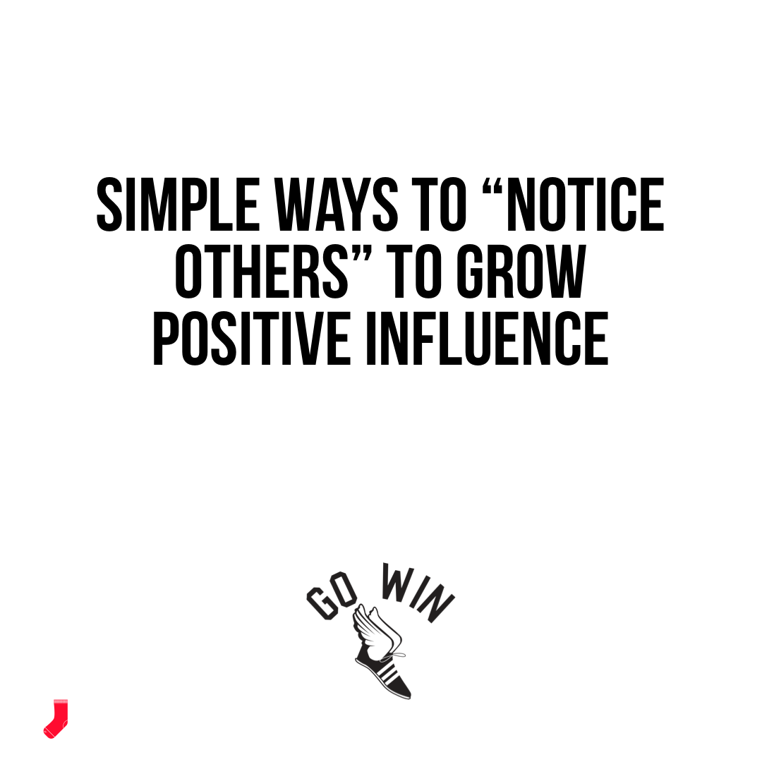 5 simple ways to notice others to grow positive influence