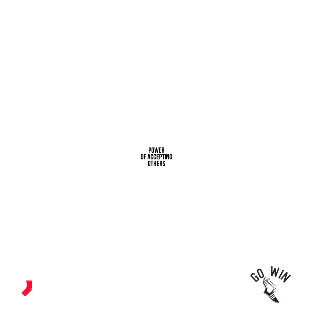 The power of ACCEPTING others