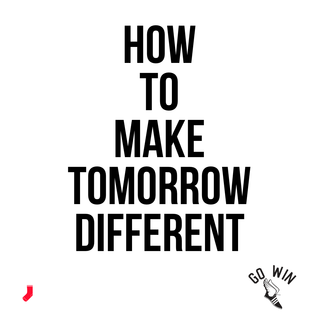 How to make tomorrow different