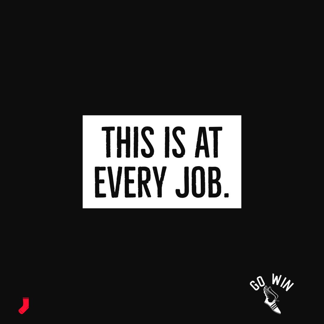 You will find this at every job