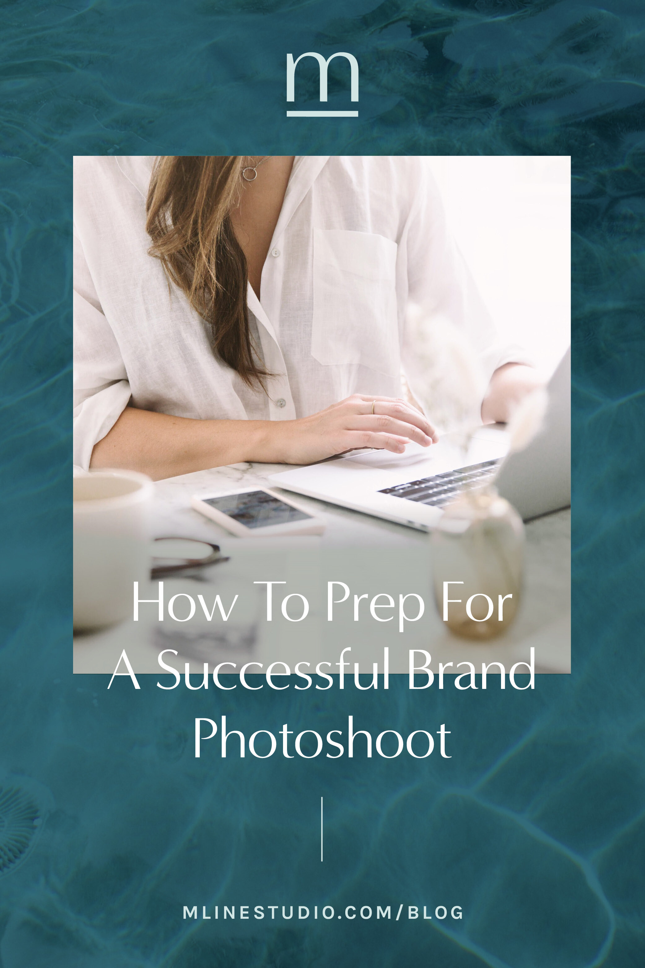 nogmaals Generaliseren prijs M Line Studio | Brand and Website Design-How To Prep For A Successful Brand  Photoshoot