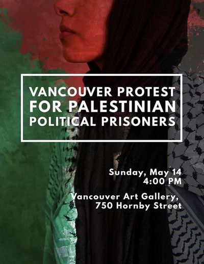 Vancouver Protest for palestinian political prisoners - poster - May 14 2017 - 400x518.jpg