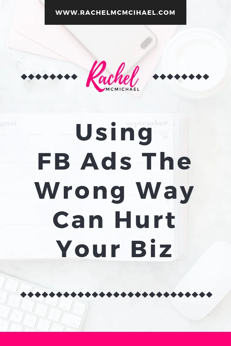 Using FB Ads the wrong way can hurt your biz.jpg