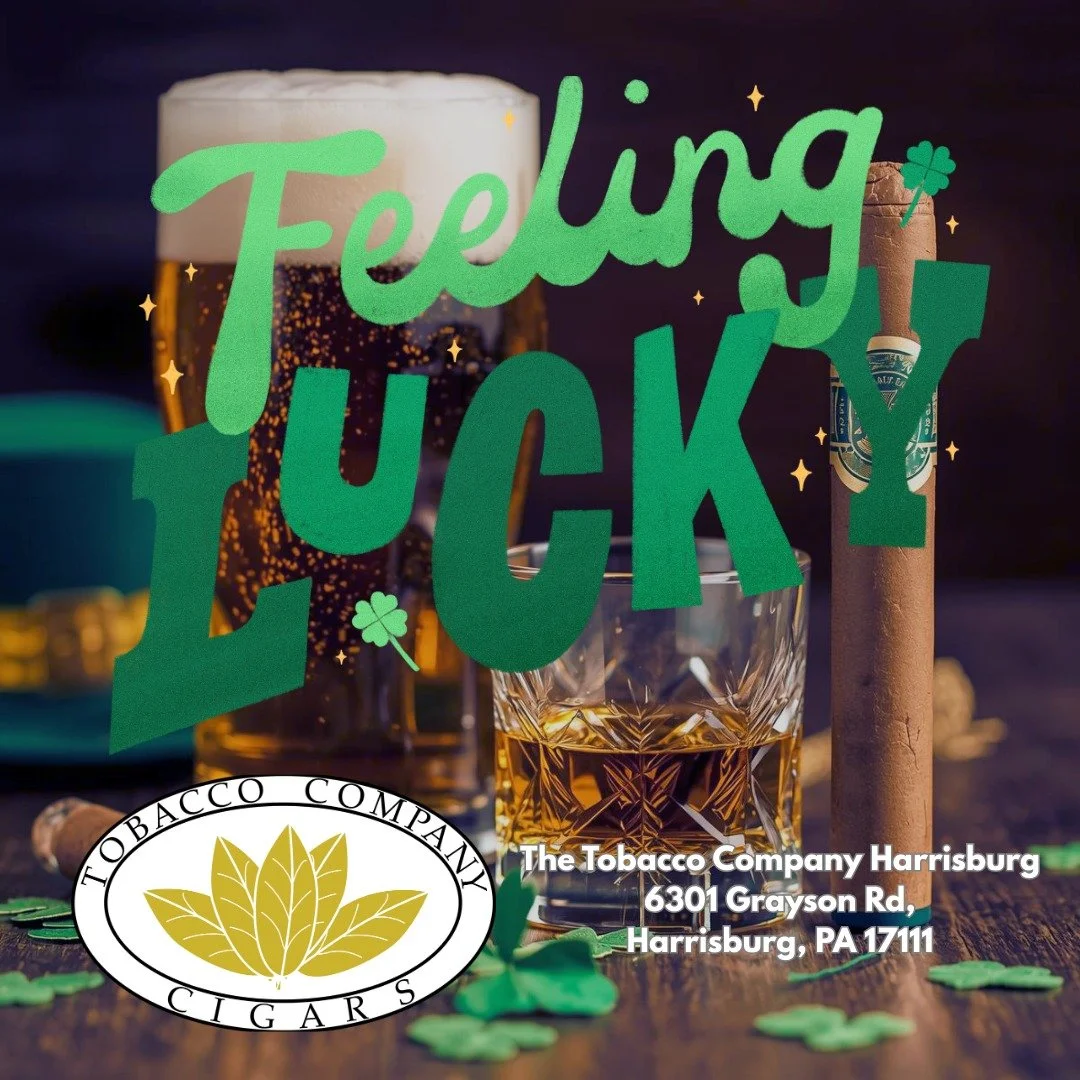 We know we are so lucky to have such a great group of customers -- so, we invite you to celebrate Saint Patrick's Day with us at The Tobacco Company Cigars in Harrisburg!

Mark your calendars for Tuesday, March 17, 2026 -- ALL day long we'll be offer