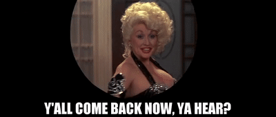 dolly y'all come back now.gif
