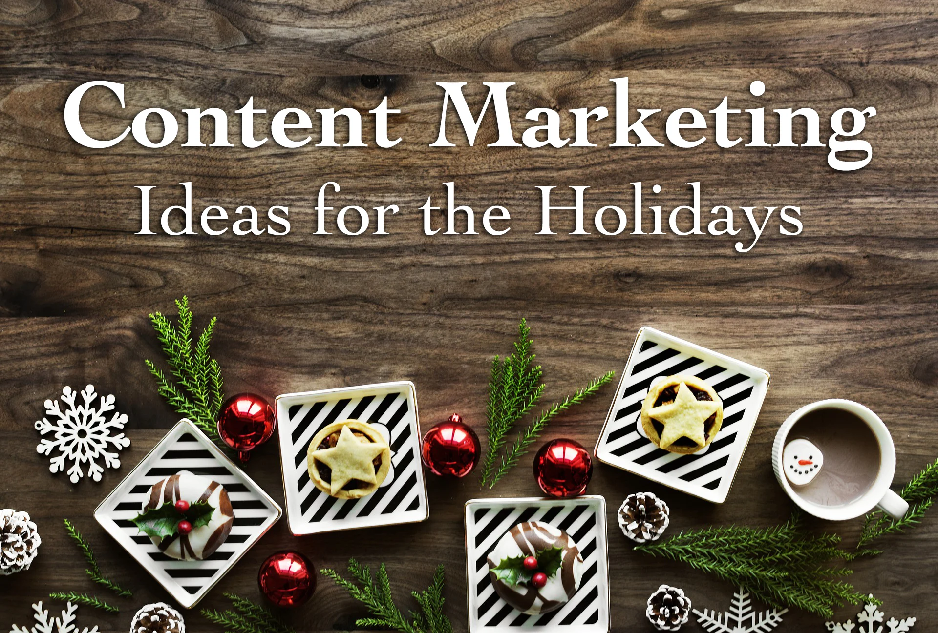 Holiday Content Marketing Ideas for Your Business
