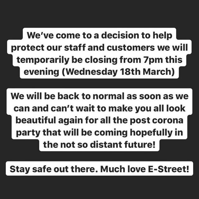 We&rsquo;ve come to a decision to help protect our staff and customers we will temporarily be closing from 7pm this evening (Wednesday 18th March) 
We will be back to normal as soon as we can and can&rsquo;t wait to make you all look beautiful again 