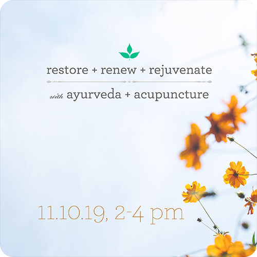 restore+renew+rejuvenate with ayurveda+acupuncture