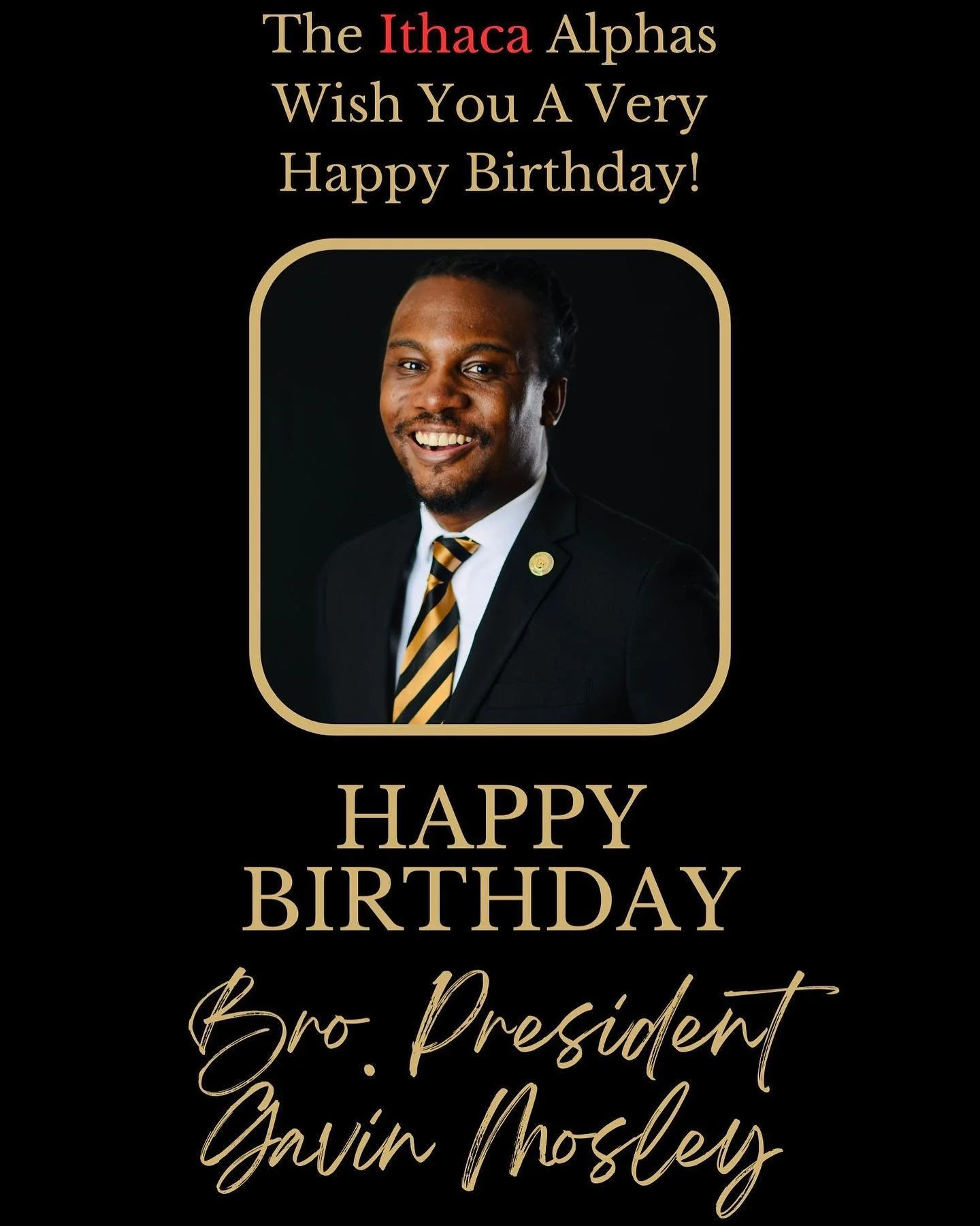 The Brothers of Iota Iota Lambda would like to wish our President, Bro. Gavin Mosley, a very Happy Birthday! We appreciate all you do, Brother President and hope you enjoy your special day.