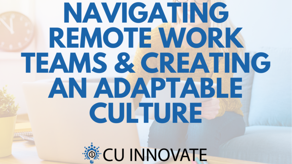 navigating remote work teams and creating an adaptable culture