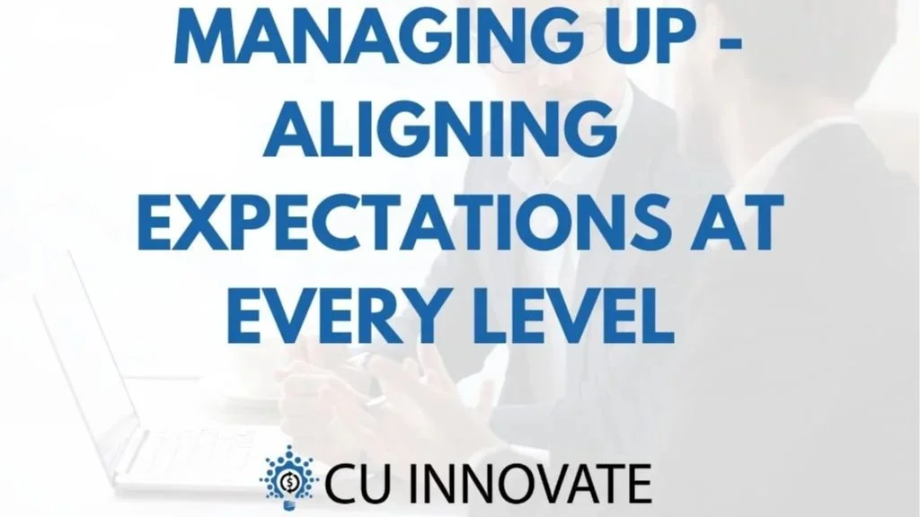 managing up- aligning expectations at every level