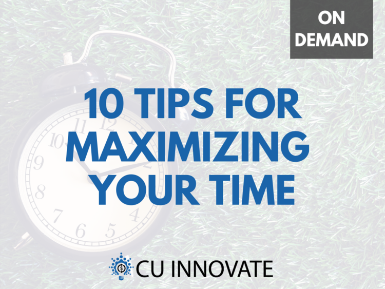 ON DEMAND: 10 Tips for Maximizing Your Time