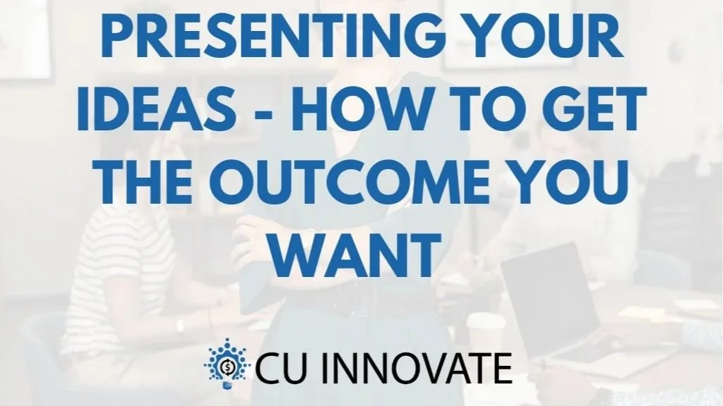 presenting your ideas- how to get the outcome you want
