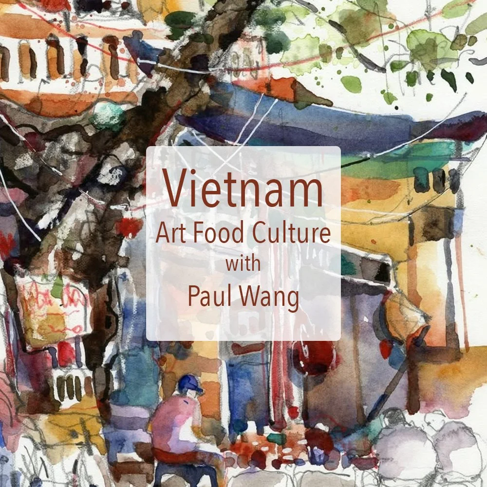Anna's Art, Food & Culture Experience North Vietnam w Paul Wang