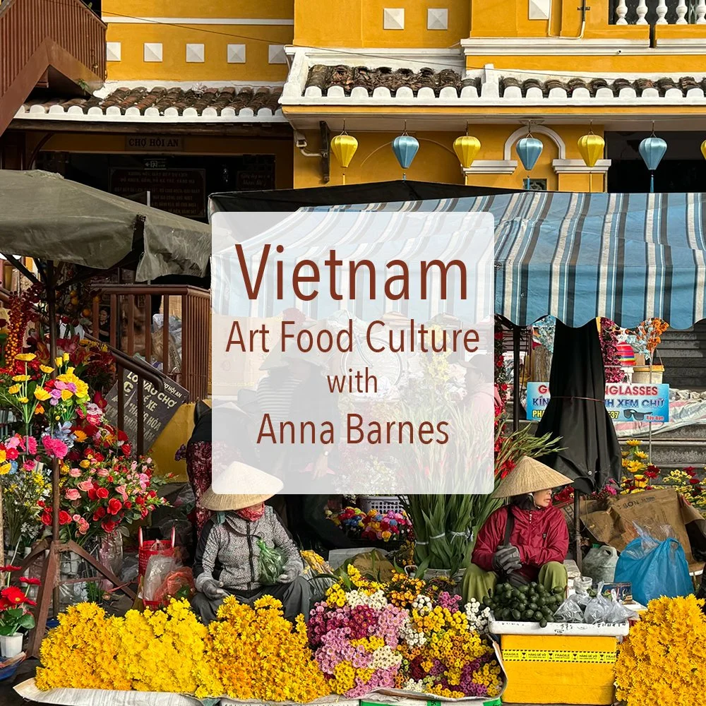 Anna's Art, Food & Culture Experience Central Vietnam March 2027