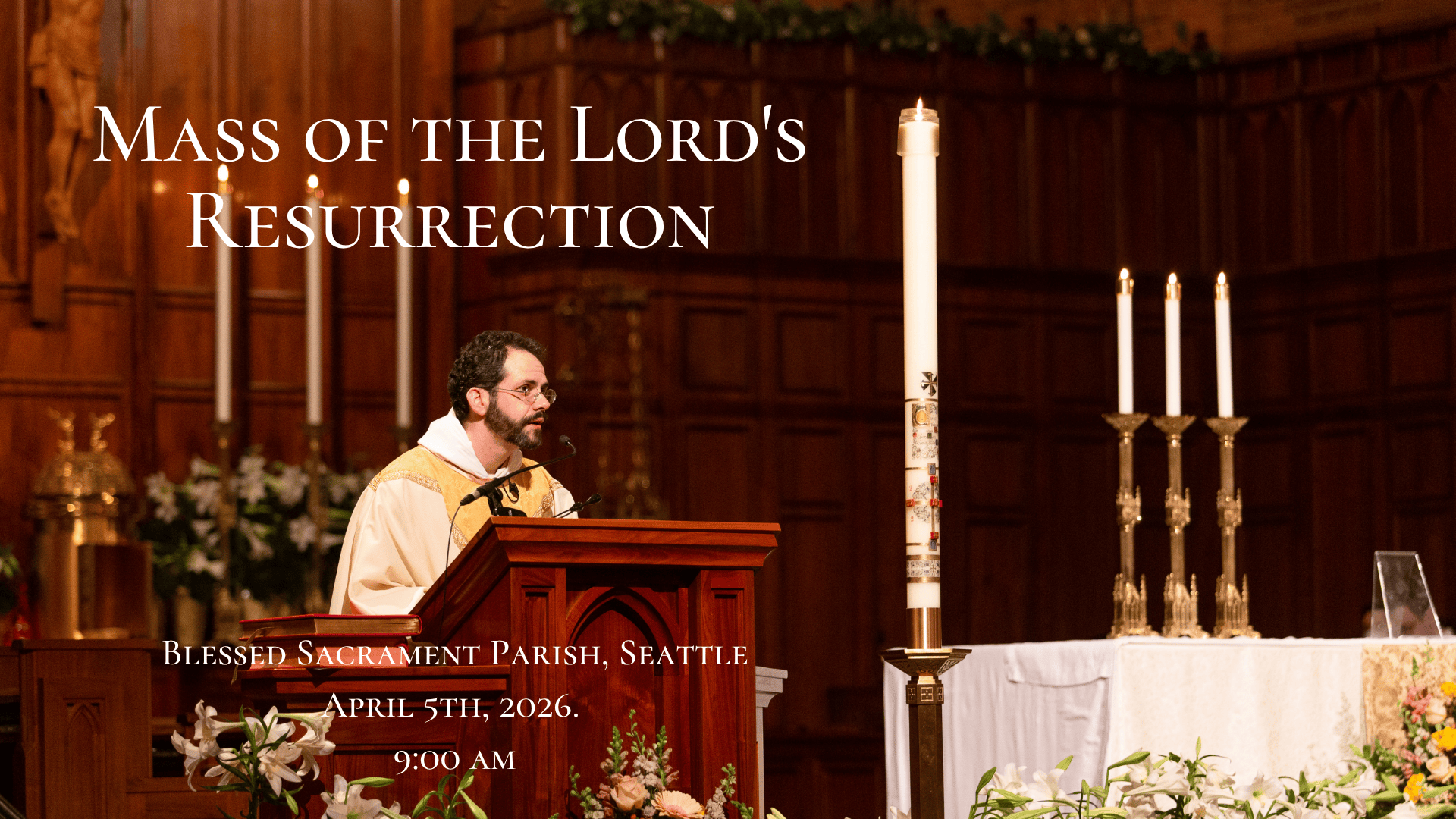 Mass of the Lord’s Resurrection, 9:00 AM
