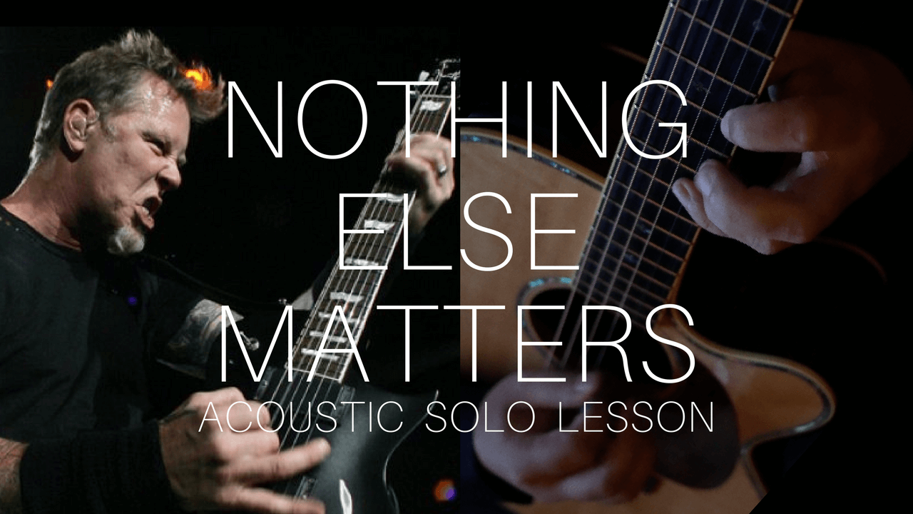 Nothing Else Matters (Solo) Online Acoustic Guitar Lesson