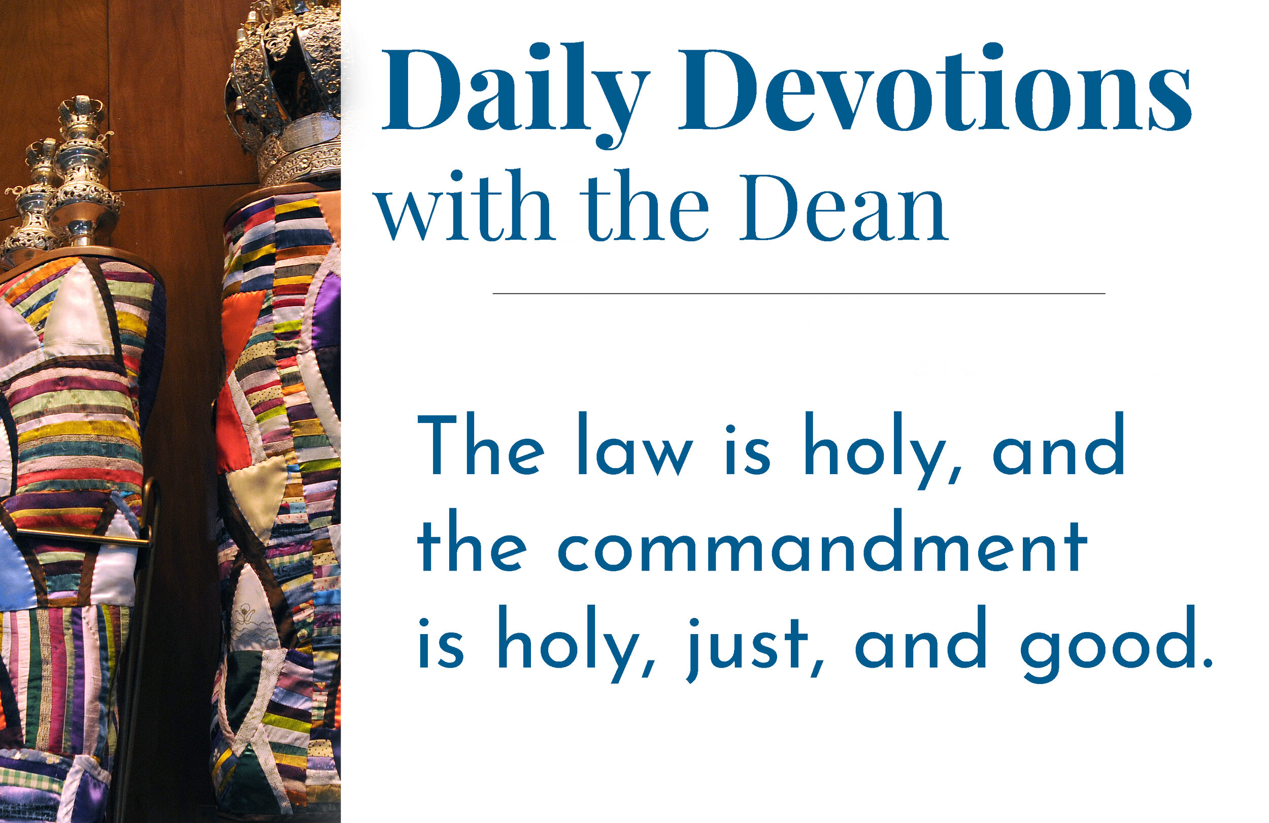 The law is Holy, Just, and Good - Daily Devotions with the Dean