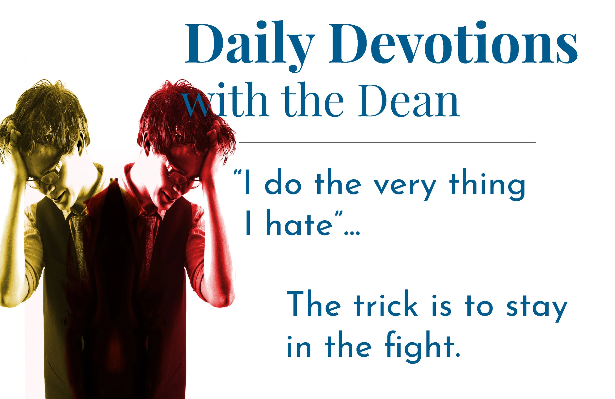 Who Will Deliver Me? - Daily Devotions with the Dean