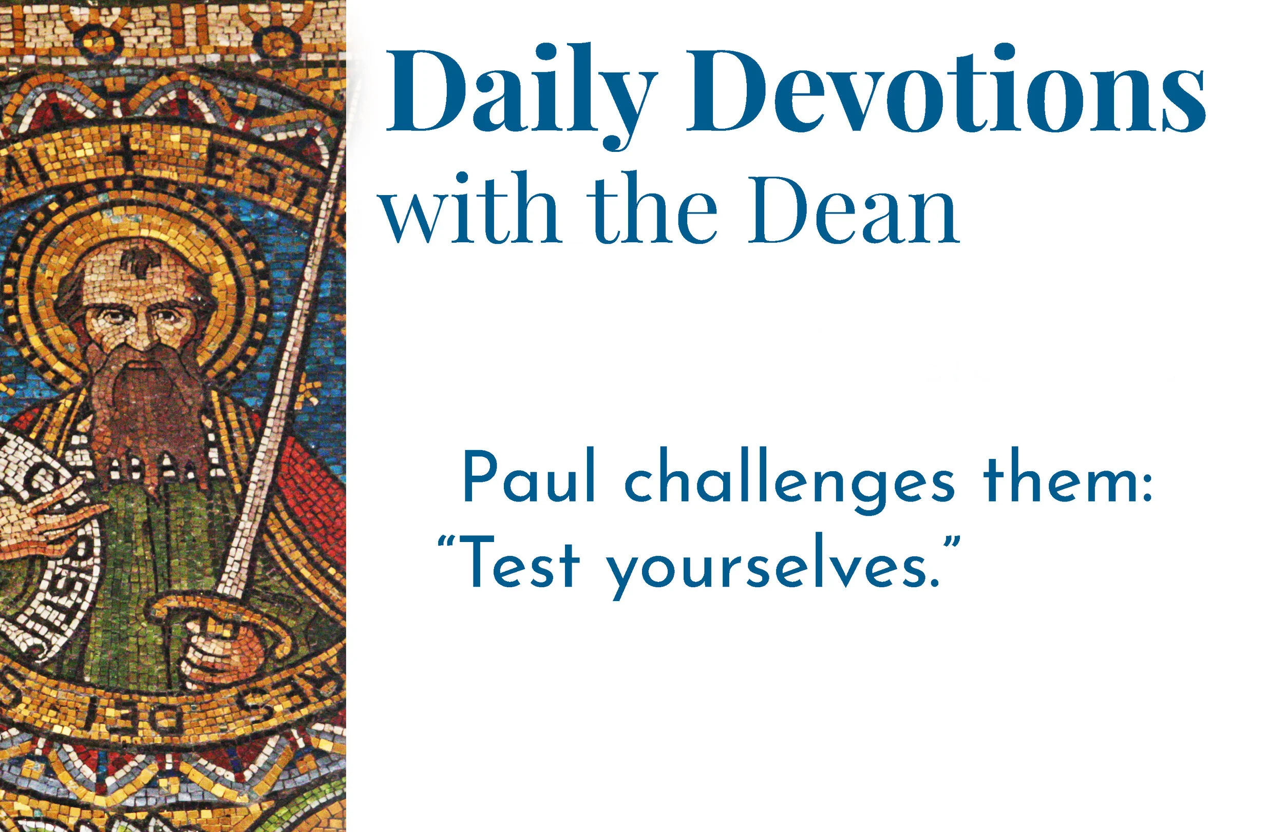 "Test Yourselves" - Daily Devotions with the Dean