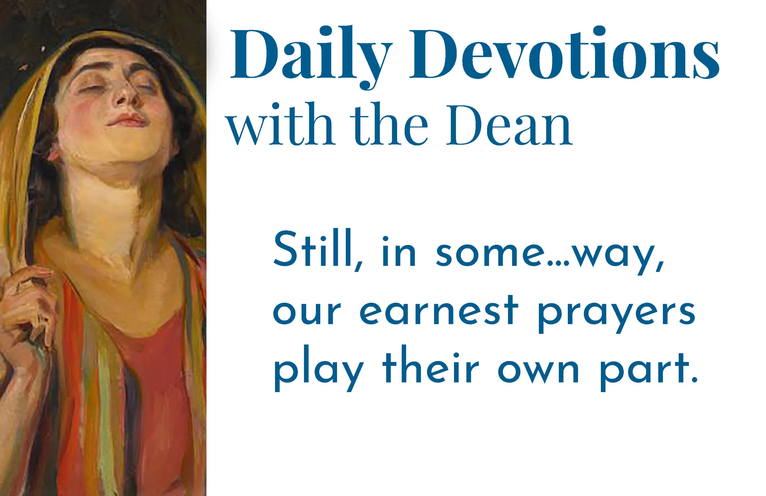 Our Prayers PlayTheir Own Part - Daily Devotions with the Dean 