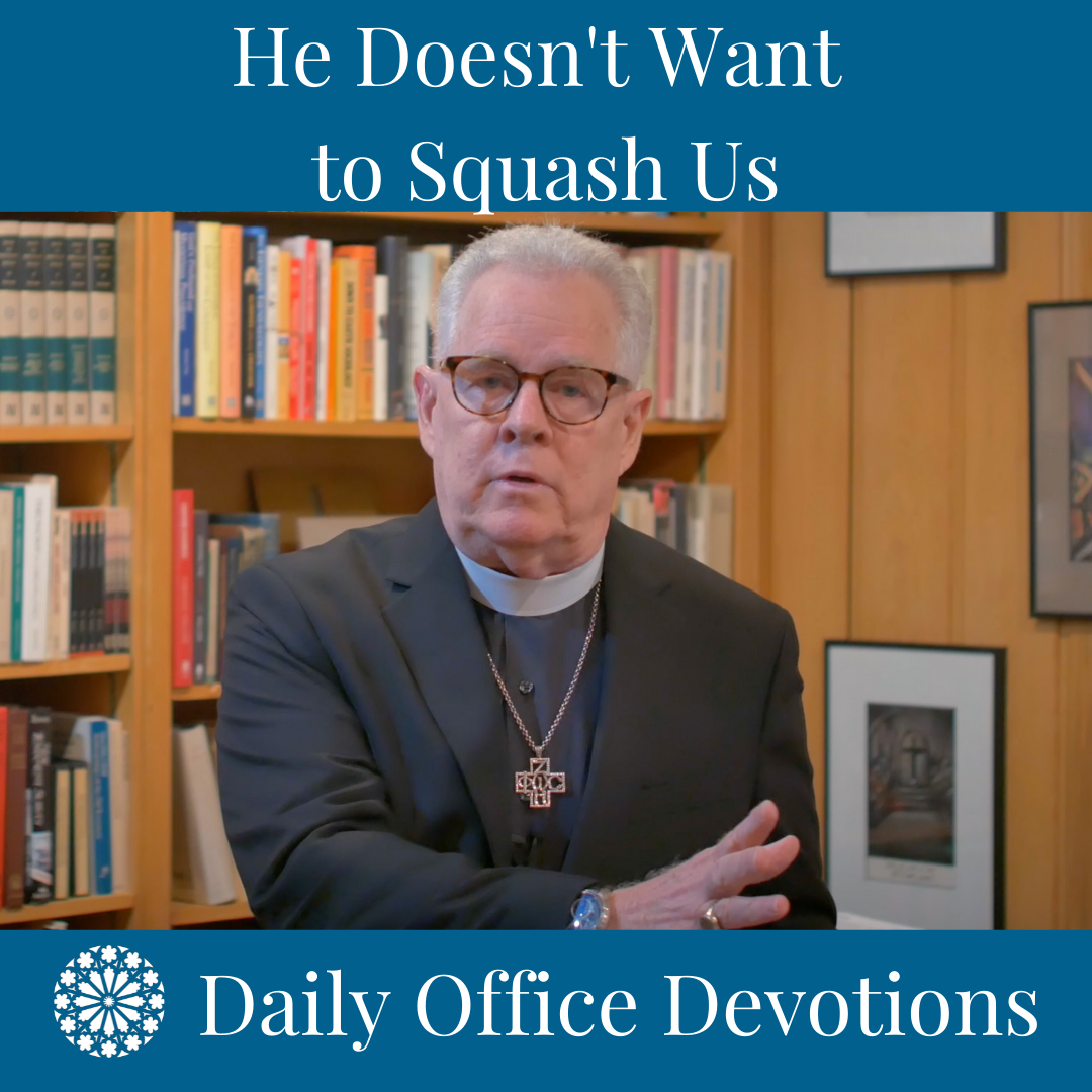 He Doesn't Want to Squash Us