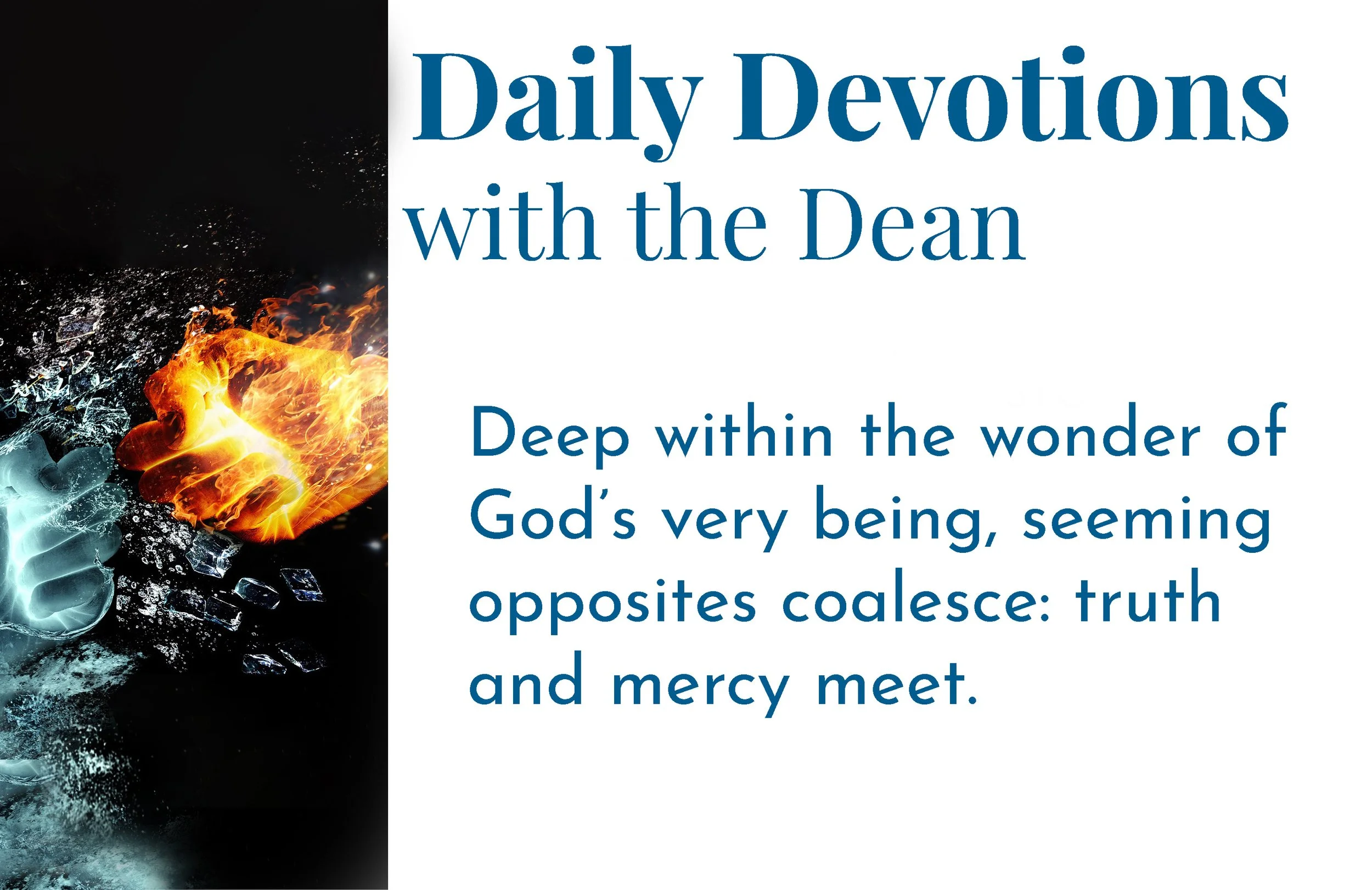 Mercy and Truth Have Met Together - Daily Devotions with the Dean