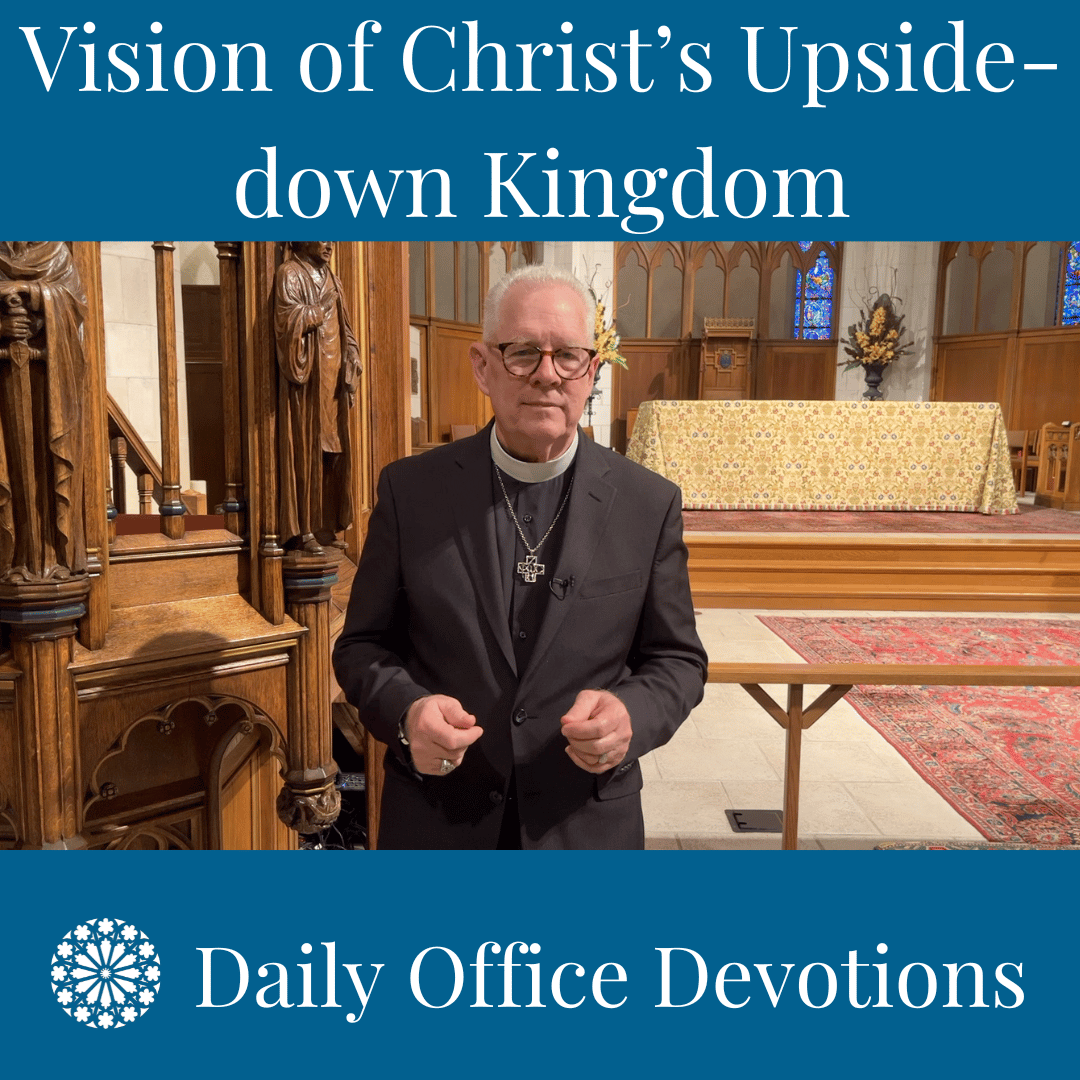 Vision of Christ’s Upside-down Kingdom