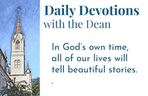 Our Lives Will Tell Beautiful Stories - Daily Devotions with the Dean