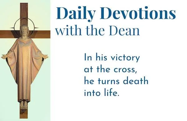 A Fix for Our Spiritual Death - Daily Devotions with the Dean