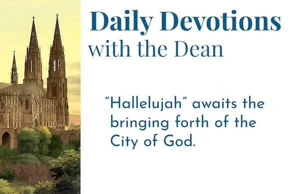 “Hallelujah” and the Bride of Christ - Daily Devotions with the Dean