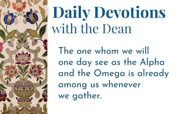Christ in Our Midst Now - Daily Devotions with the Dean