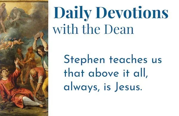 Above It All, Always, Is Jesus - Daily Devotions with the Dean