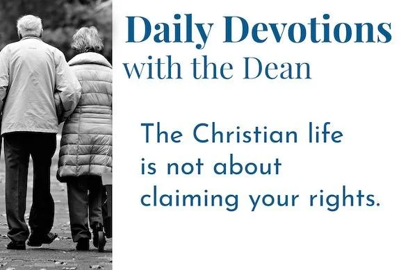 Your So-Called Rights - Daily Devotions with the Dean
